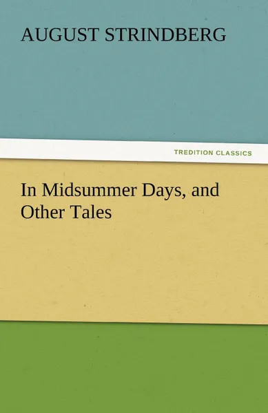 Обложка книги In Midsummer Days, and Other Tales, August Strindberg