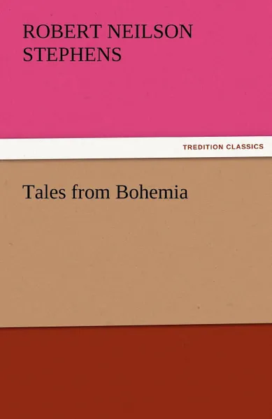 Обложка книги Tales from Bohemia, Robert Neilson Stephens