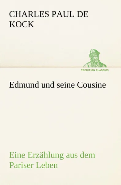 Обложка книги Edmund Und Seine Cousine, Charles Paul De Kock