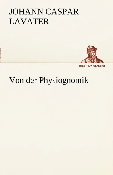 Обложка книги Von Der Physiognomik, Johann Caspar Lavater