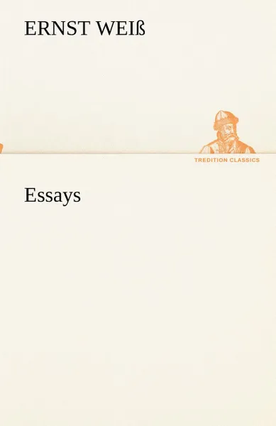 Обложка книги Essays, Ernst Weiß