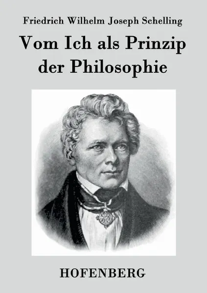 Обложка книги Vom Ich als Prinzip der Philosophie, Friedrich Wilhelm Joseph Schelling