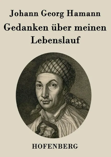 Обложка книги Gedanken uber meinen Lebenslauf, Johann Georg Hamann