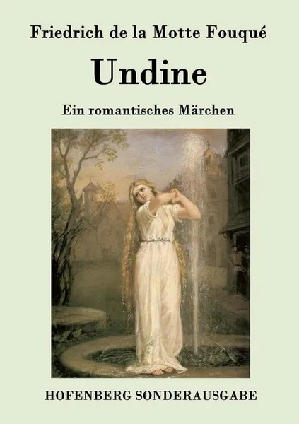 Обложка книги Undine, Friedrich de la Motte Fouqué