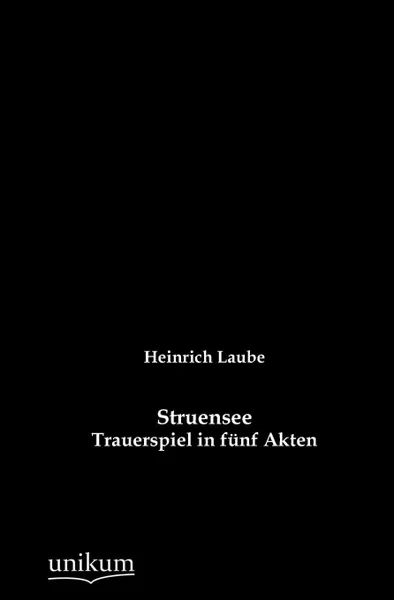 Обложка книги Struensee, Heinrich Laube