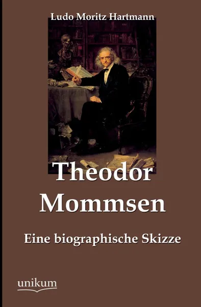 Обложка книги Theodor Mommsen, Ludo Moritz Hartmann