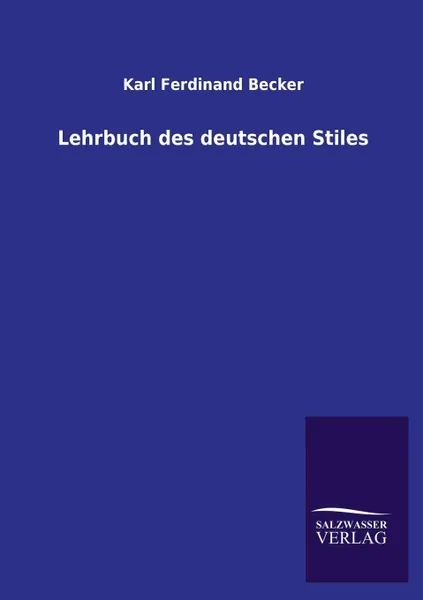 Обложка книги Lehrbuch des deutschen Stiles, Karl Ferdinand Becker