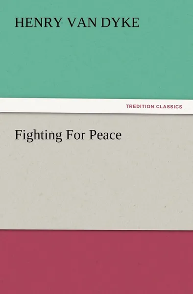 Обложка книги Fighting for Peace, Henry Van Dyke