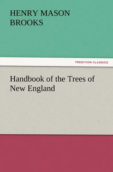 Обложка книги Handbook of the Trees of New England, Henry M. Brooks