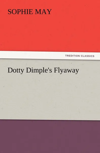 Обложка книги Dotty Dimple.s Flyaway, Sophie May