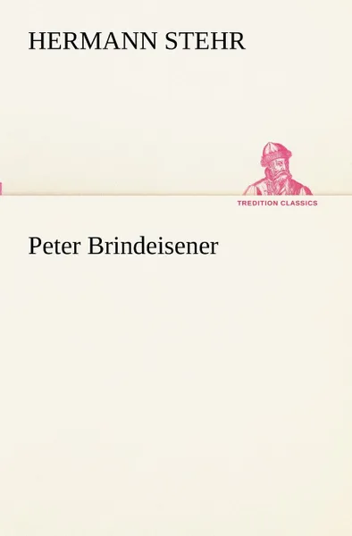 Обложка книги Peter Brindeisener, Hermann Stehr