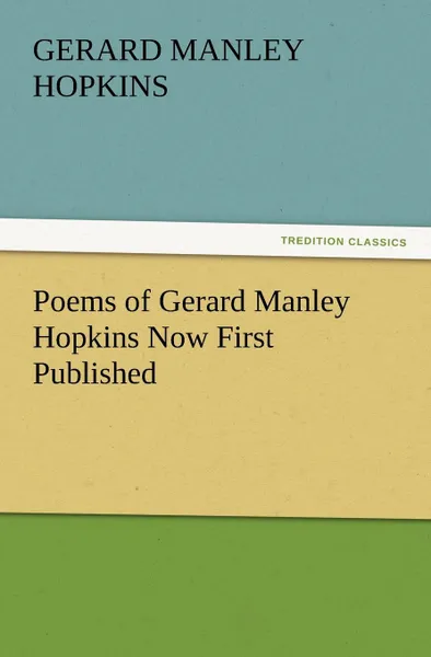 Обложка книги Poems of Gerard Manley Hopkins Now First Published, Gerard Manley Hopkins