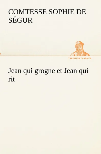 Обложка книги Jean qui grogne et Jean qui rit, Comtesse de Sophie Ségur