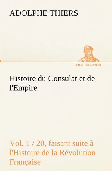 Обложка книги Histoire du Consulat et de l.Empire, Adolphe Thiers