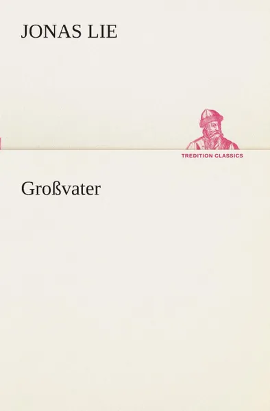 Обложка книги Grossvater, Jonas Lie