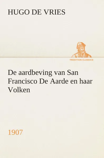 Обложка книги De aardbeving van San Francisco De Aarde en haar Volken, 1907, Hugo de Vries