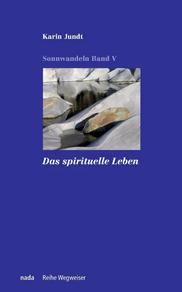 Обложка книги Das spirituelle Leben, Karin Jundt