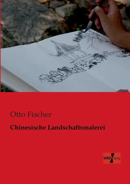 Обложка книги Chinesische Landschaftsmalerei, Otto Fischer