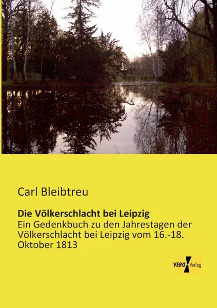 Обложка книги Die Volkerschlacht Bei Leipzig, Carl Bleibtreu