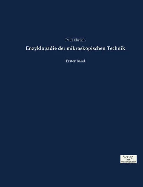 Обложка книги Enzyklopadie der mikroskopischen Technik, Paul Ehrlich