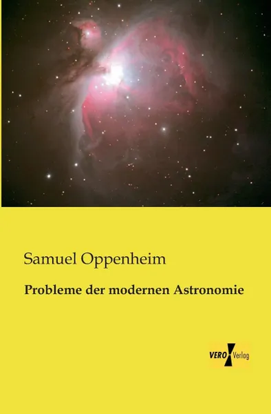 Обложка книги Probleme Der Modernen Astronomie, Samuel Oppenheim