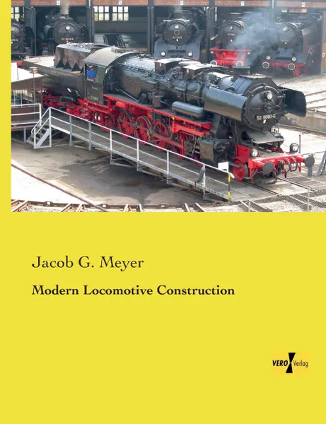 Обложка книги Modern Locomotive Construction, Jacob G. Meyer