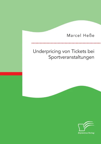 Обложка книги Underpricing von Tickets bei Sportveranstaltungen, Marcel Heße