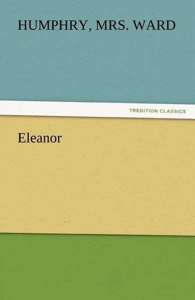 Обложка книги Eleanor, Humphry Mrs Ward