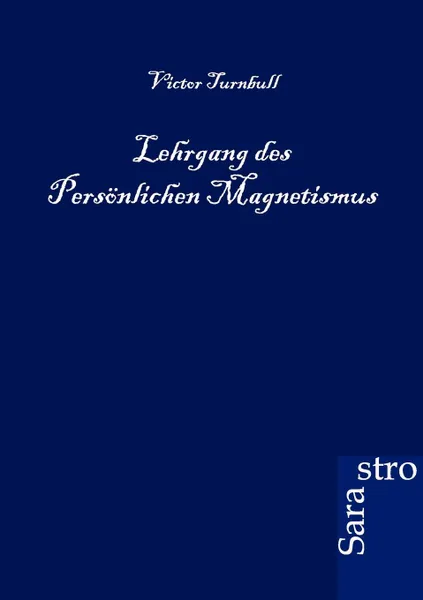 Обложка книги Lehrgang des Personlichen Magnetismus, Victor Turnbull