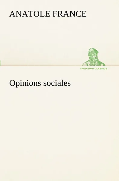 Обложка книги Opinions sociales, Anatole France