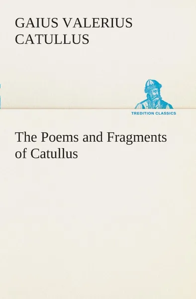 Обложка книги The Poems and Fragments of Catullus, Gaius Valerius Catullus