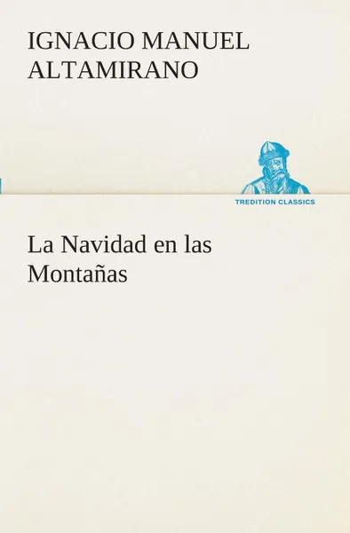 Обложка книги La Navidad en las Montanas, Ignacio Manuel Altamirano