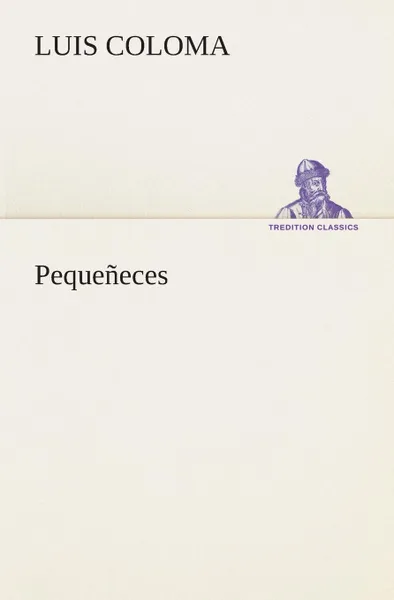 Обложка книги Pequeneces, Luis Coloma