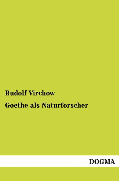 Обложка книги Goethe ALS Naturforscher, Rudolf Virchow