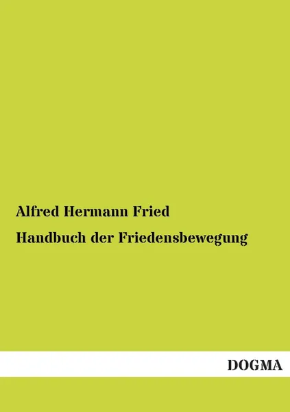 Обложка книги Handbuch Der Friedensbewegung, Alfred Hermann Fried