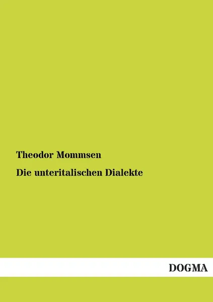 Обложка книги Die Unteritalischen Dialekte, Theodor Mommsen