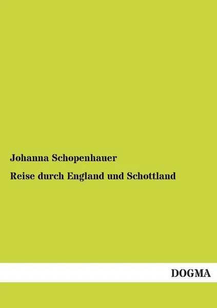 Обложка книги Reise Durch England Und Schottland, Johanna Schopenhauer