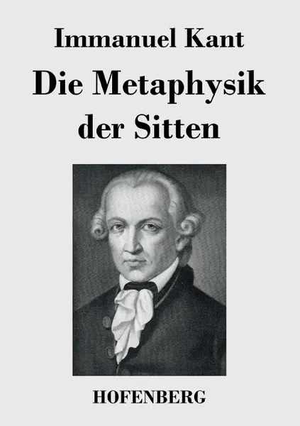 Обложка книги Die Metaphysik der Sitten, Immanuel Kant