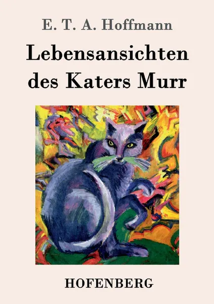 Обложка книги Lebensansichten des Katers Murr, E. T. A. Hoffmann