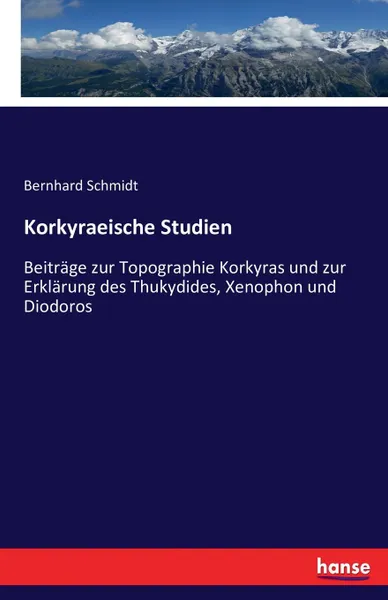 Обложка книги Korkyraeische Studien, Bernhard Schmidt