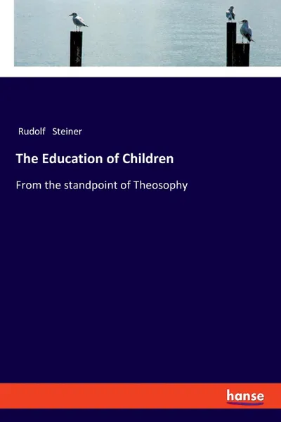 Обложка книги The Education of Children, Rudolf Steiner