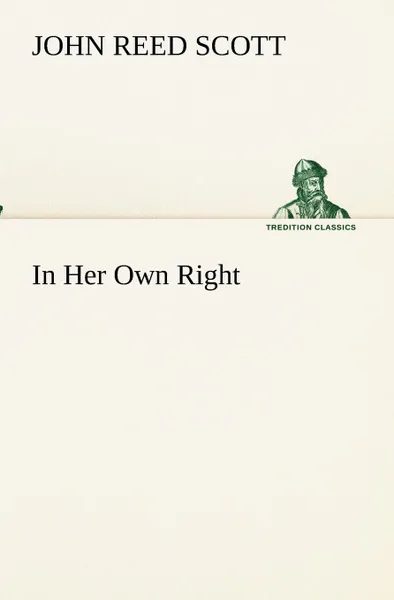 Обложка книги In Her Own Right, John Reed Scott