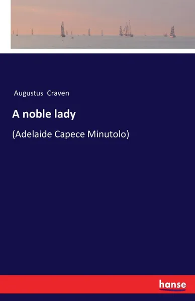 Обложка книги A noble lady, Augustus Craven