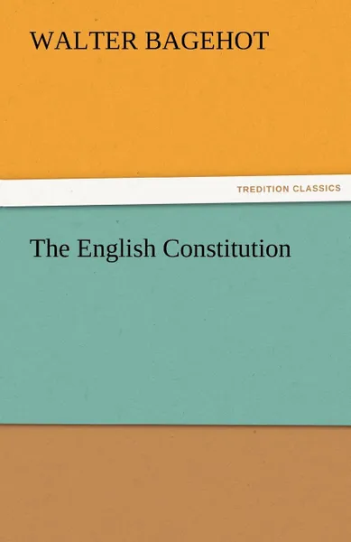 Обложка книги The English Constitution, Walter Bagehot