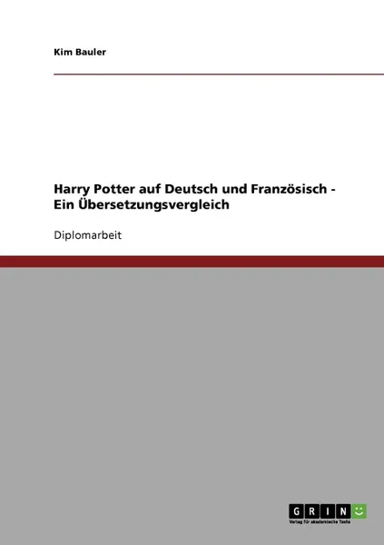 Обложка книги Harry Potter auf Deutsch und Franzosisch. Ein Ubersetzungsvergleich., Kim Bauler