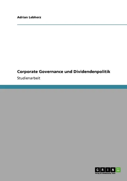 Обложка книги Corporate Governance und Dividendenpolitik, Adrian Lebherz