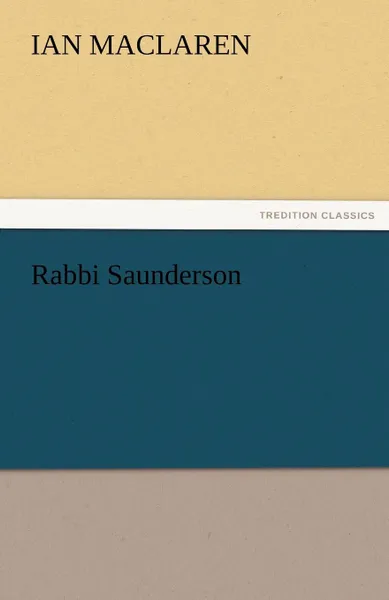 Обложка книги Rabbi Saunderson, Ian MacLaren