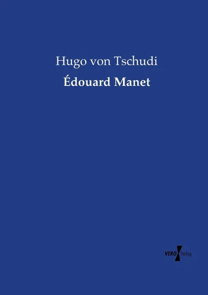 Обложка книги Edouard Manet, Hugo von Tschudi