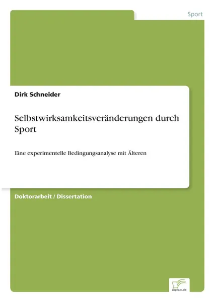 Обложка книги Selbstwirksamkeitsveranderungen durch Sport, Dirk Schneider