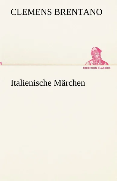 Обложка книги Italienische Marchen, Clemens Brentano